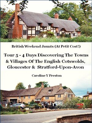 cover image of British Weekend Jaunts--Tour 5--4 Days Discovering the Towns & Villages of the English Cotswolds, Gloucester & Stratford-Upon-Avon